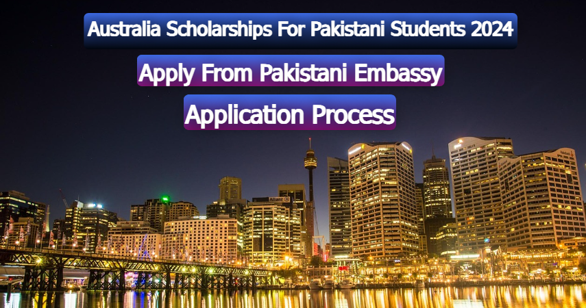 Australia Scholarships For Pakistani Students 2024